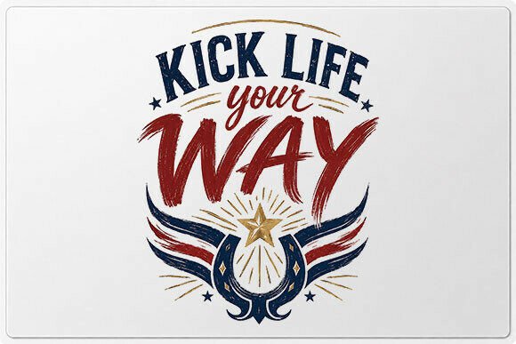 Kick Life Your Way Quote PNG: Design & Use