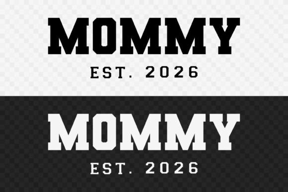 MOMMY Est. 2026 SVG: A Practical Guide for New Mom Gifts and Custom Apparel
